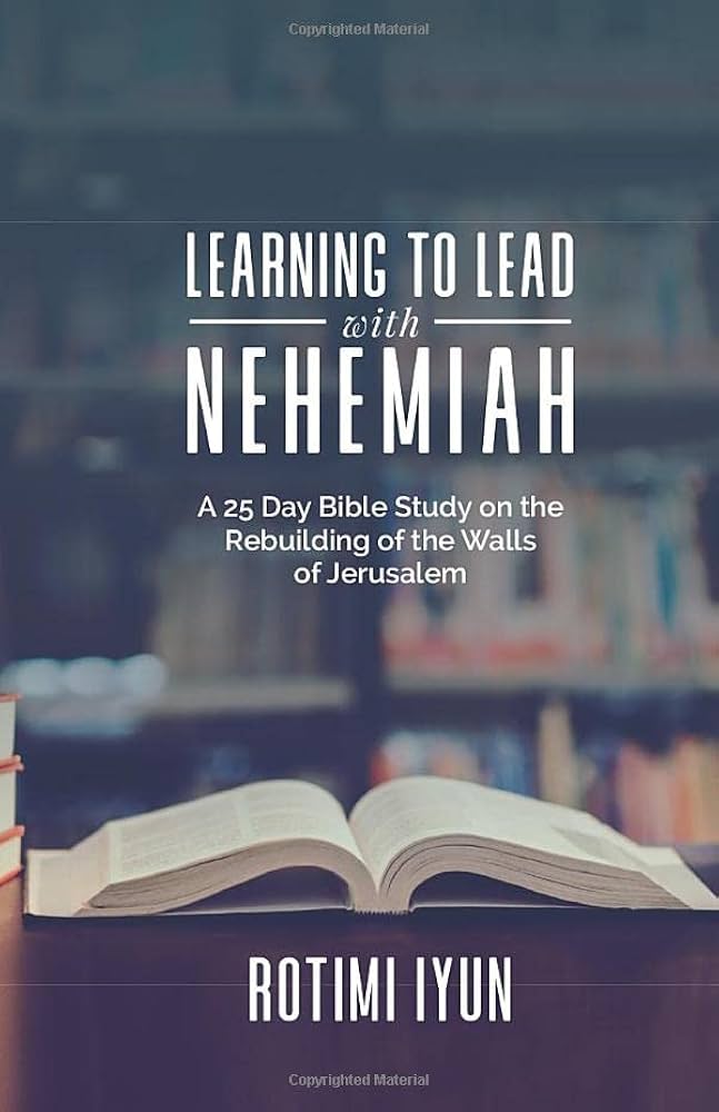 Learning to Lead with Nehemiah book by Rotimi Iyun