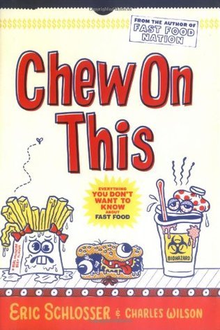 Chew on This: Everything You Don't Want to Know About Fast Food book by Eric Schlosser