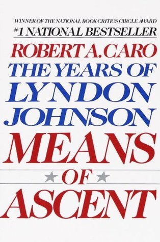 The Years of Lyndon Johnson #2: Means of Ascent book by Robert A. Caro