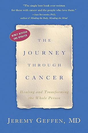 The Journey Through Cancer: Healing and Transforming the Whole Person