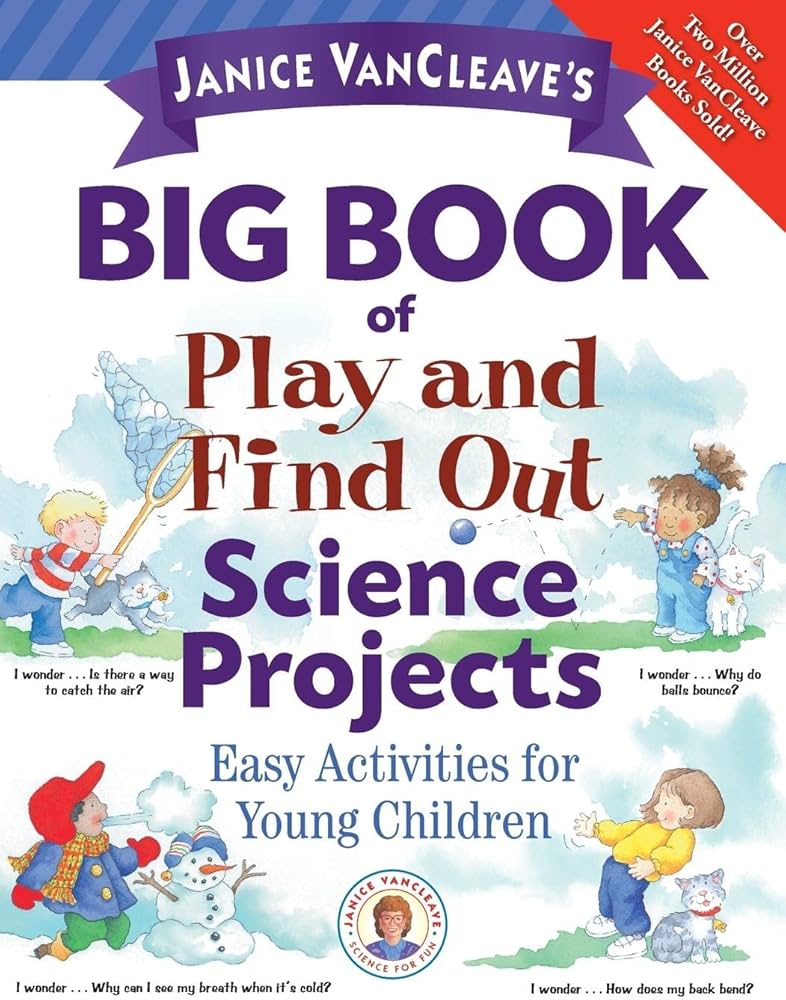 Janice VanCleave's Big Book of Play and Find Out Science Projects book by Janice VanCleave