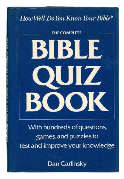 The Complete Bible Quiz Book by Dan Carlinsky