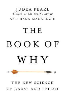 The Book of Why: The New Science of Cause and Effect book by Judea Pearl