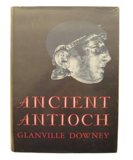 Ancient Antioch by Glanville Downey