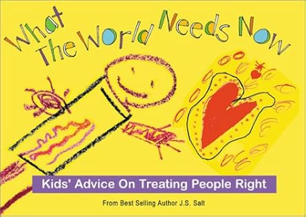 What the World Needs Now: Kids' Advice on Treating People Right