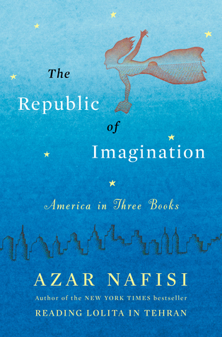 The Republic of Imagination: America in Three Books book by Azar Nafisi
