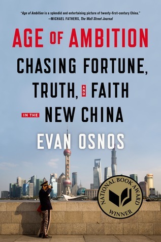 Age of Ambition: Chasing Fortune, Truth, and Faith in the New China book by Evan Osnos