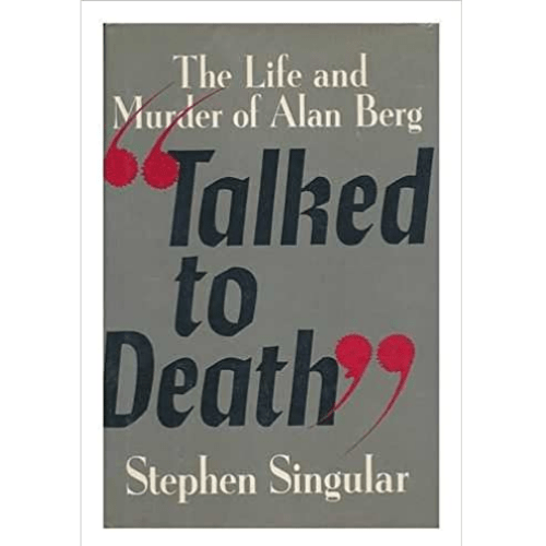 Talked to Death : The Life and Murder of Alan Berg