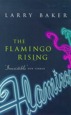 The Flamingo Rising book by Larry Baker