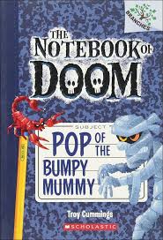 The Notebook of Doom #6: Pop of the Bumpy Mummy book by Troy Cummings