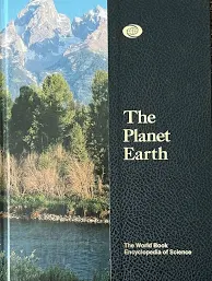 The Planet Earth : The World Book Encyclopedia of Science