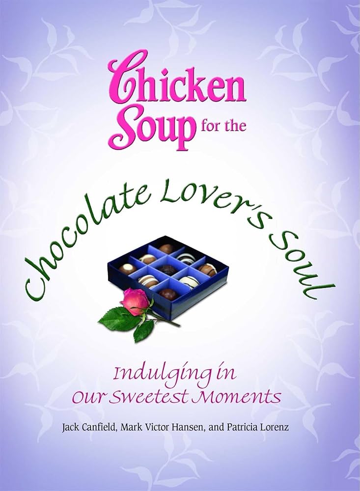 Chicken Soup for the Chocolate Lover's Soul book by Jack Canfield