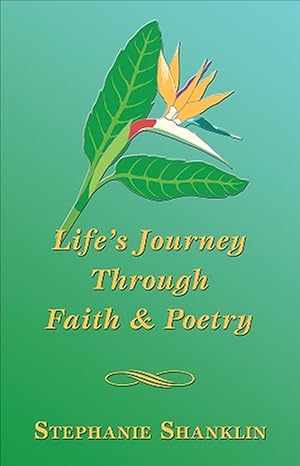Life's Journey Through Faith & Poetry book by Stephanie Shanklin