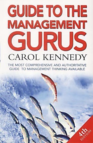 Guide To The Management Gurus: The Best Guide to Business Thinkers book by Carol Kennedy
