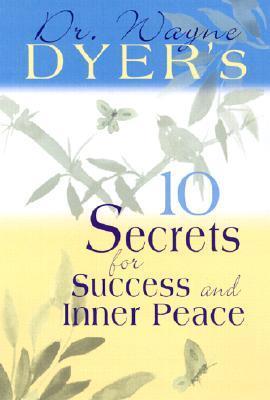 10 Secrets for Success and Inner Peace book by Wayne W. Dyer