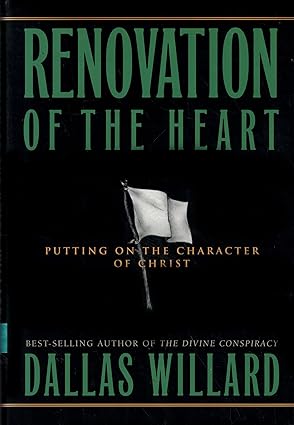 Renovation of the Heart: Putting On the Character of Christ book by Dallas Willard