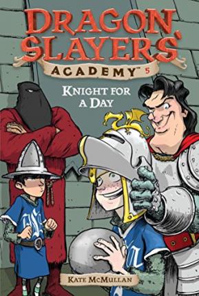 Dragon Slayers' Academy #5: Knight for a Day