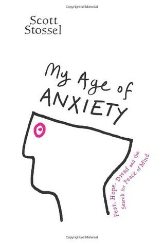 My Age of Anxiety book by Scott Stossel