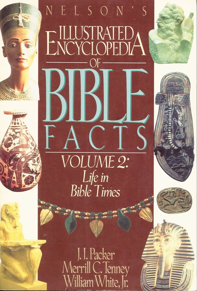 Nelson's Illustrated Encyclopedia of Bible Facts Volume 2: Life In Bible Times