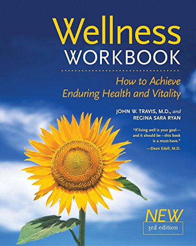 The Wellness Workbook: How to Achieve Enduring Health and Vitality