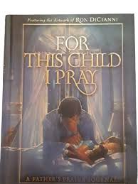 For This Child I Pray: A Father's Prayer Journal