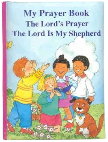 The Lord's Prayer (My Prayer Book - The Lord's Prayer - The Lord Is My Shepherd)