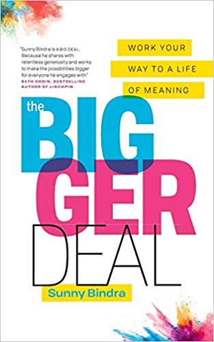 The Bigger Deal: Work Your Way to a Life of Meaning book by Sunny Bindra