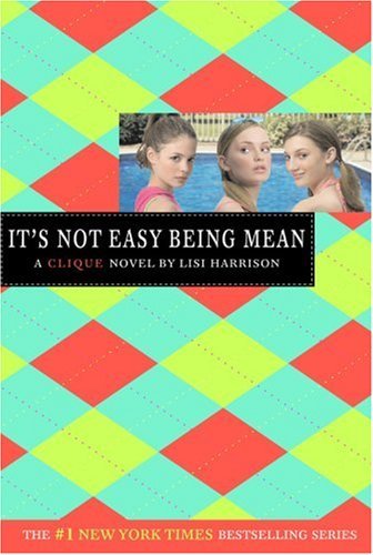 The Clique #7: It's Not Easy Being Mean book by Lisi Harrison