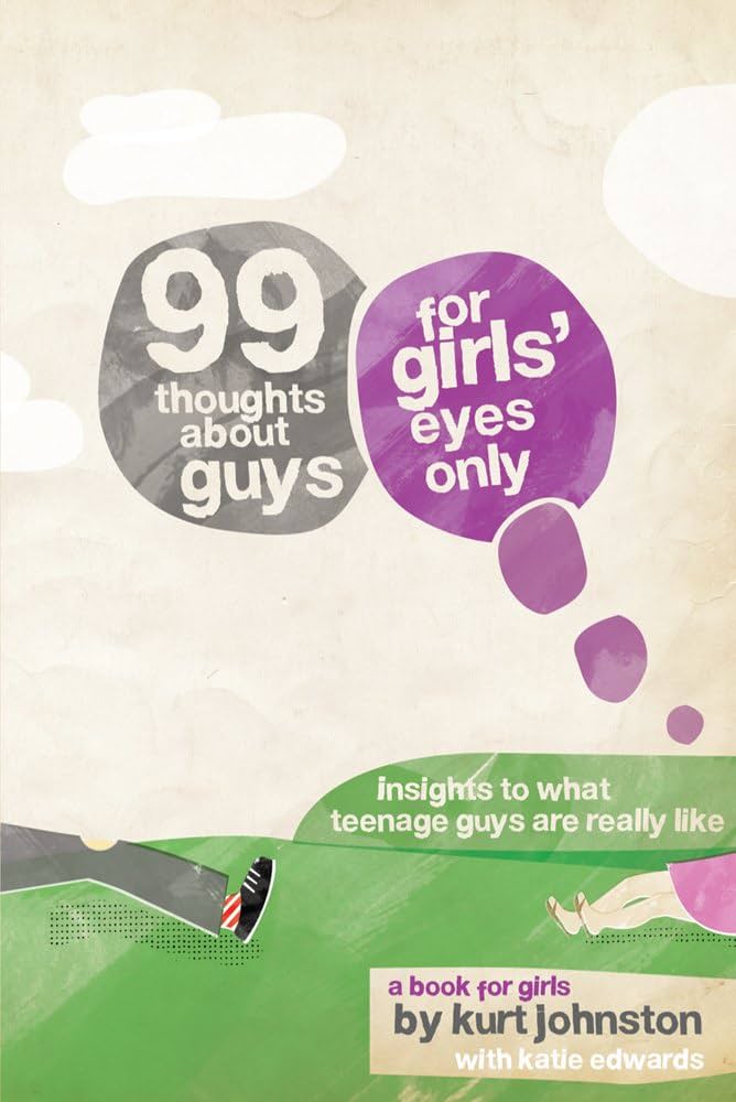 99 Thoughts about Guys for Girls' Eyes Only book by Kurt Johnston
