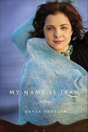 My Name Is Iran Book By Davar Ardalan