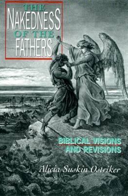 The Nakedness of the Fathers : Biblical Visions and Revisions