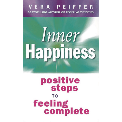 Inner Happiness : Positive Steps to Feeling Complete