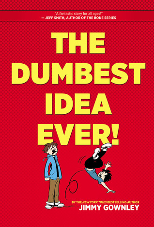 The Dumbest Idea Ever!: A Graphic Novel book by Jimmy Gownley