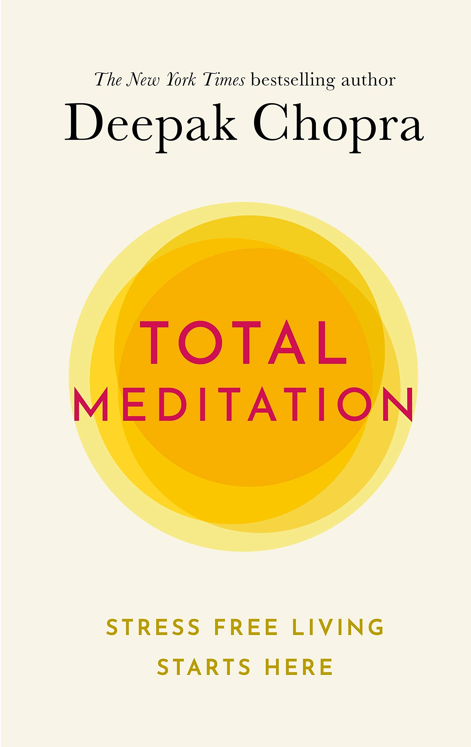 Total Meditation: Stress Free Living Starts Here book by Deepak Chopra