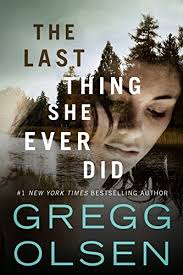 The Last Thing She Ever Did book by Gregg Olsen
