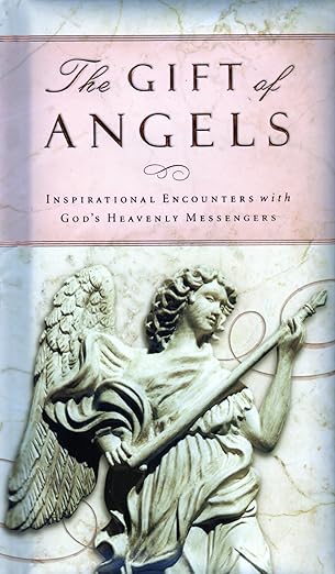 The Gift of Angels: Inspirational Encounters with God's Heavenly Messengers book by Inspirio