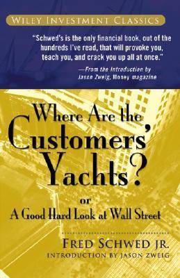 Where Are the Customers' Yachts?: or A Good Hard Look at Wall Street book by Fred Schwed