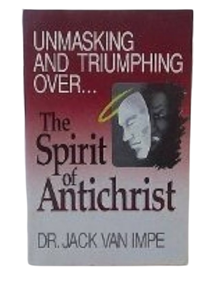 Unmasking and Triumphing over the Spirit of the Antichrist