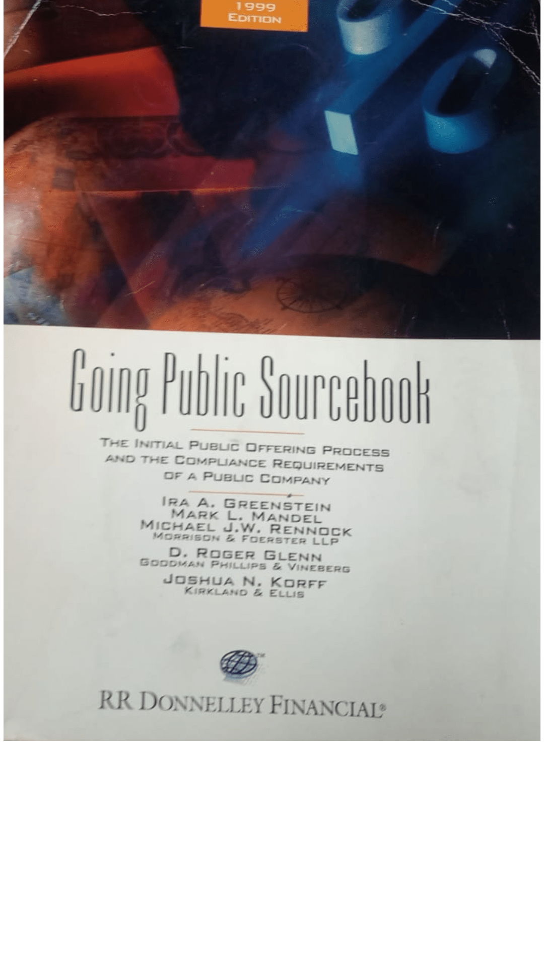 Going Public Sourcebook: The Initial Public Offering Process and the Compliance Requirements of a Public Company