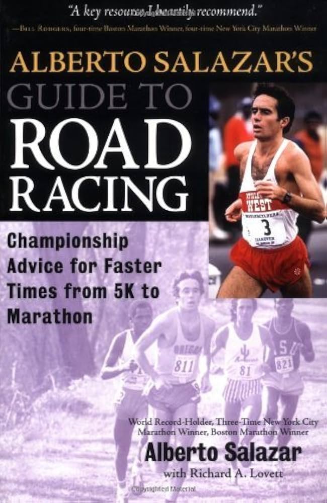 Alberto Salazar's Guide to Road Racing