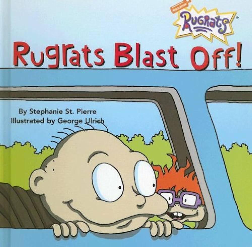 Rugrats Blast Off! by Stephanie St. Pierre