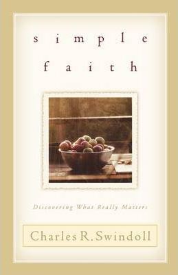 Simple Faith : Discovering What Really Matters
