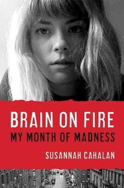 Brain on Fire: My Month of Madness book by Susannah Cahalan