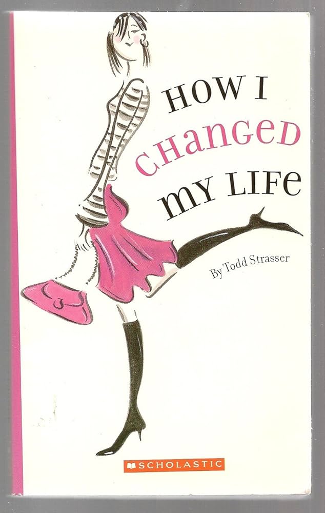 How I Changed My Life book by Todd Strasser