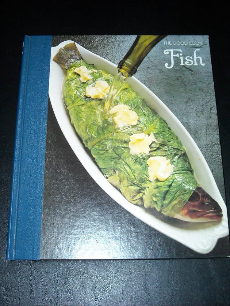 Fish (The Good Cook Techniques and Recipes Series)