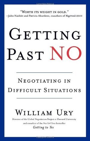Getting Past No: Negotiating in Difficult Situations book by William Ury