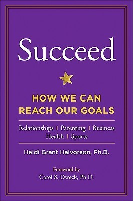 Succeed: How We Can Reach Our Goals book by Heidi Grant Halvorson