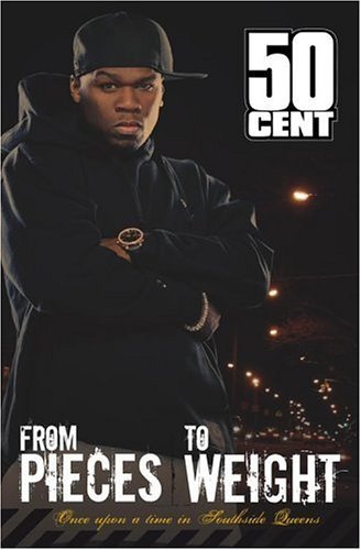 From Pieces to Weight: Once Upon a Time in Southside Queens book by Curtis '50 Cent' Jackson
