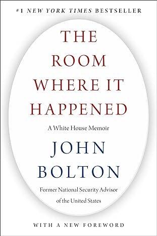 The Room Where It Happened: A White House Memoir by John Bolton