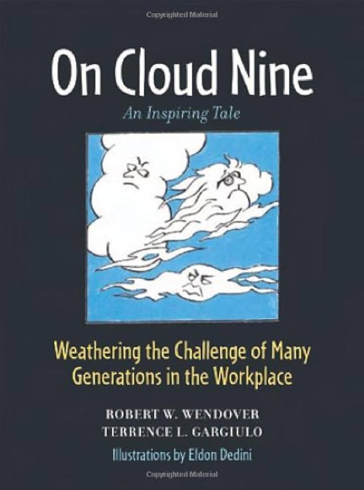 On Cloud Nine : Weathering the Challenge of Many Generationsin the Workplace